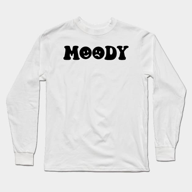 Moody - black text Long Sleeve T-Shirt by NotesNwords